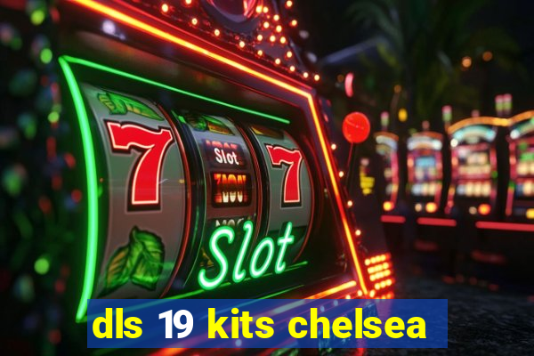 dls 19 kits chelsea
